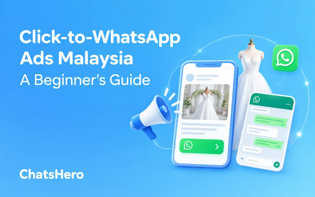 Click-to-WhatsApp ads Malaysia beginner's guide for SMEs using Meta Ads Manager – ChatsHero