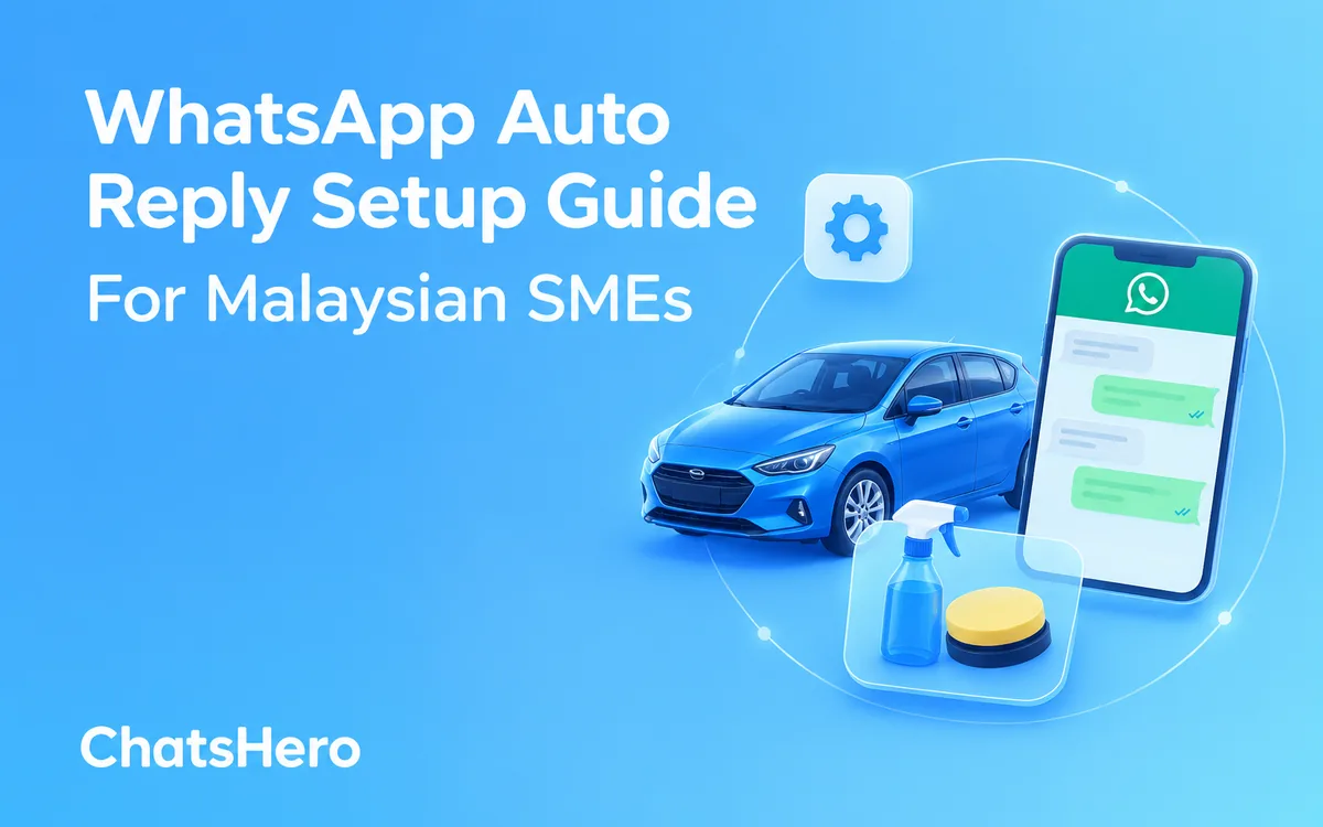 WhatsApp auto reply Malaysia setup guide – car detailing shop answering a booking with ChatsHero