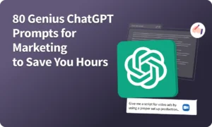 ChatGPT 80 Genius Prompts